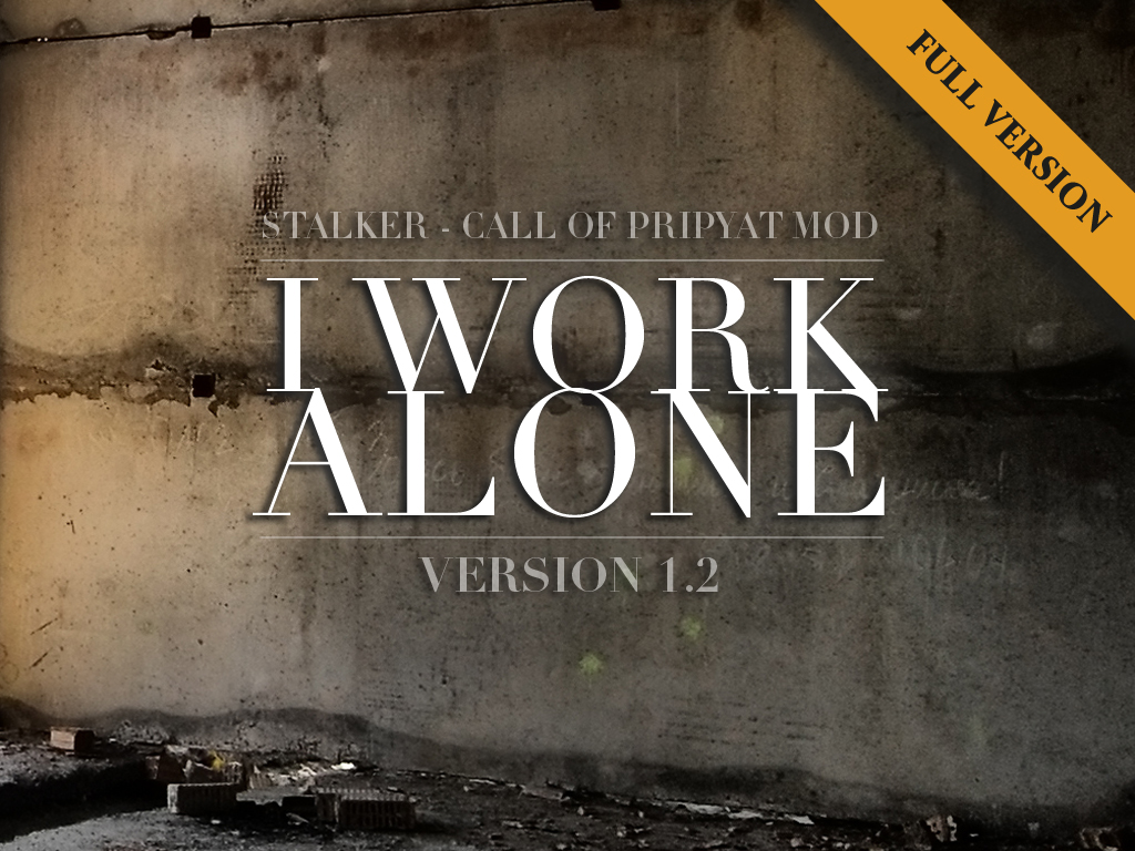 S.T.A.L.K.E.R.: Call of Pripyat - Ich arbeite allein v1.2 mod