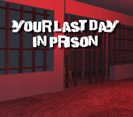 Votre dernier jour en prison