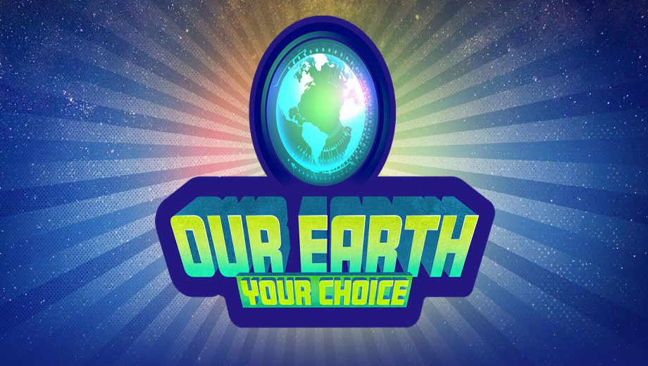Our Earth Your Choice