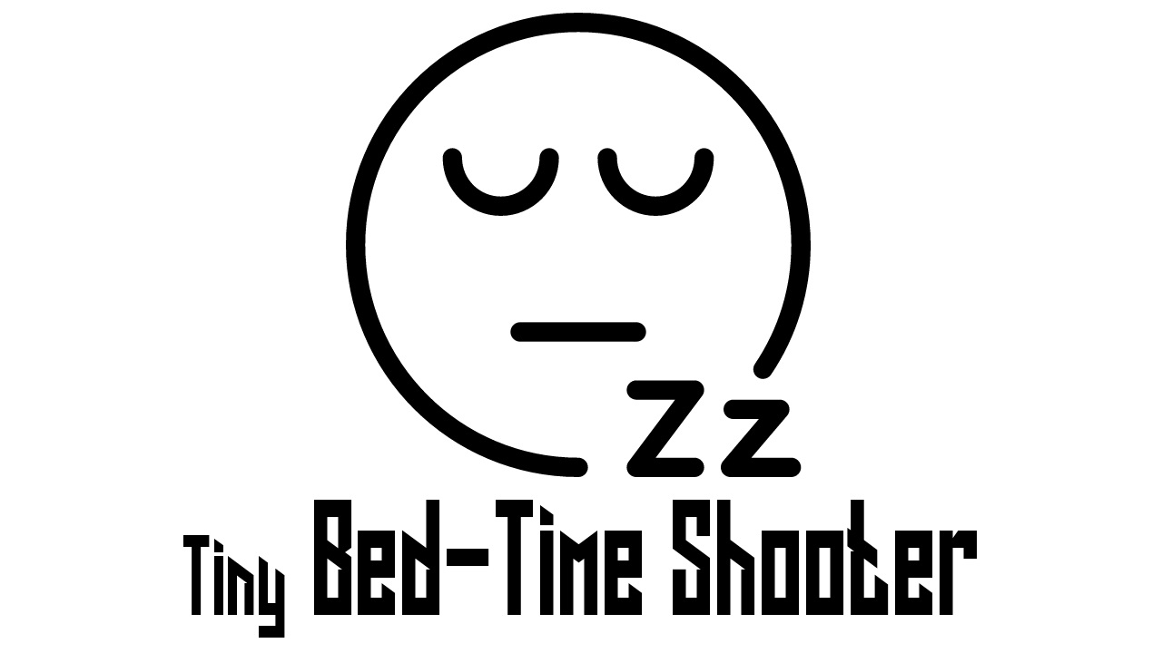 Tiny Bed-Time Shooter