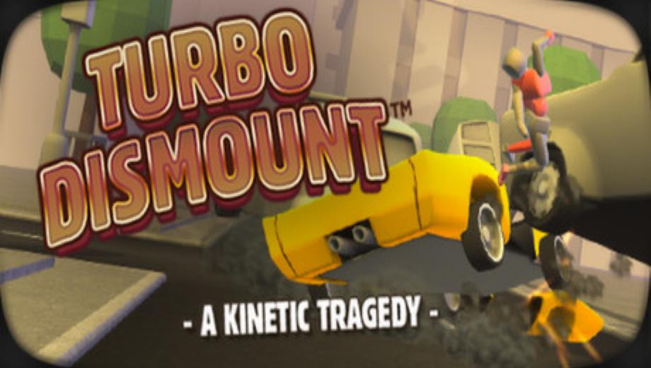 Turbo Dismount