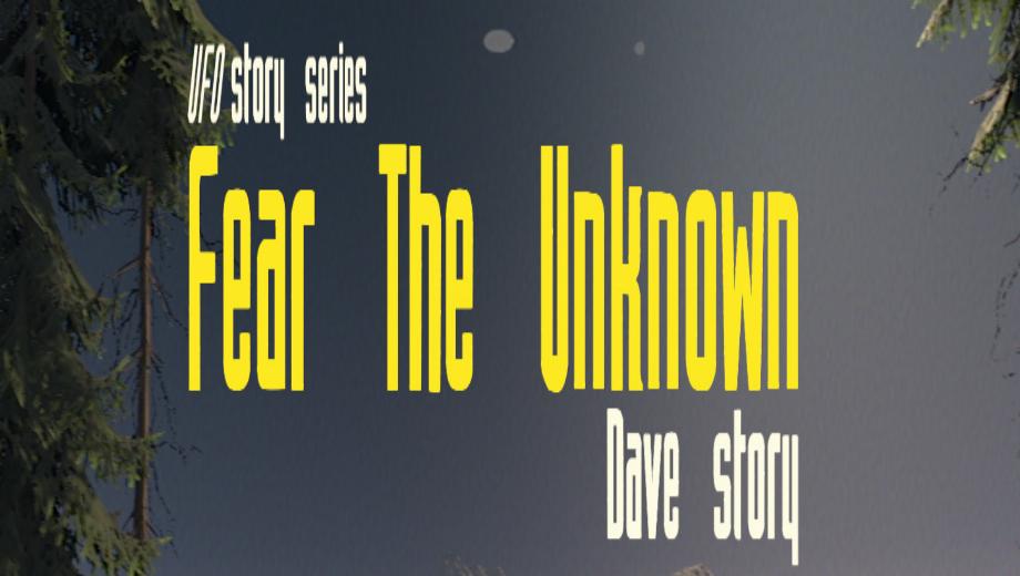 Fear The Unknown: Dave Story