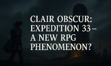 Clair Obscur: Expedition 33 Hits 3.3 Million Sales in 33 Days — A New RPG Phenomenon