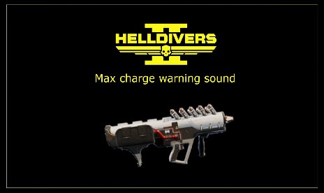 Helldivers 2 PLAS-45 EPOCH Max charge warning sound Mod v1.0
