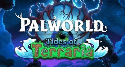 Palworld Version 0.6 “Tides of Terraria&#...