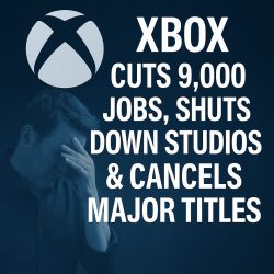 Massive Xbox Layoffs: 9K Employees Cut, Multiple Game Projects Cancelled