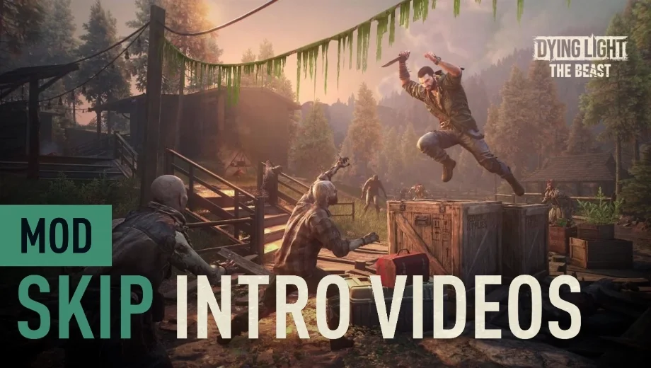 Dying Light: The Beast Skip Intro Videos Mod v1.0